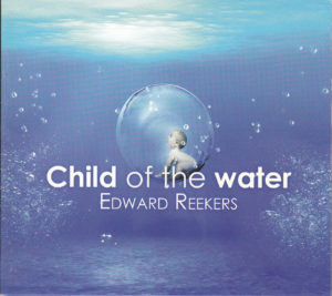 Edward Reekers - Child of the water / NL