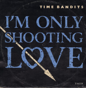 Time bandits - I'm only shooting love / U.K. Maxi
